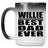 Willie Best Dad Ever - 15 Oz Color Changing Mug