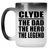 Clyde The Dad The Hero The Legend - 15 Oz Color Changing Mug