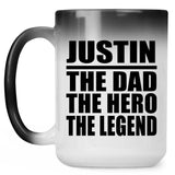 Justin The Dad The Hero The Legend - 15 Oz Color Changing Mug