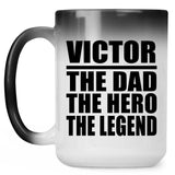 Victor The Dad The Hero The Legend - 15 Oz Color Changing Mug
