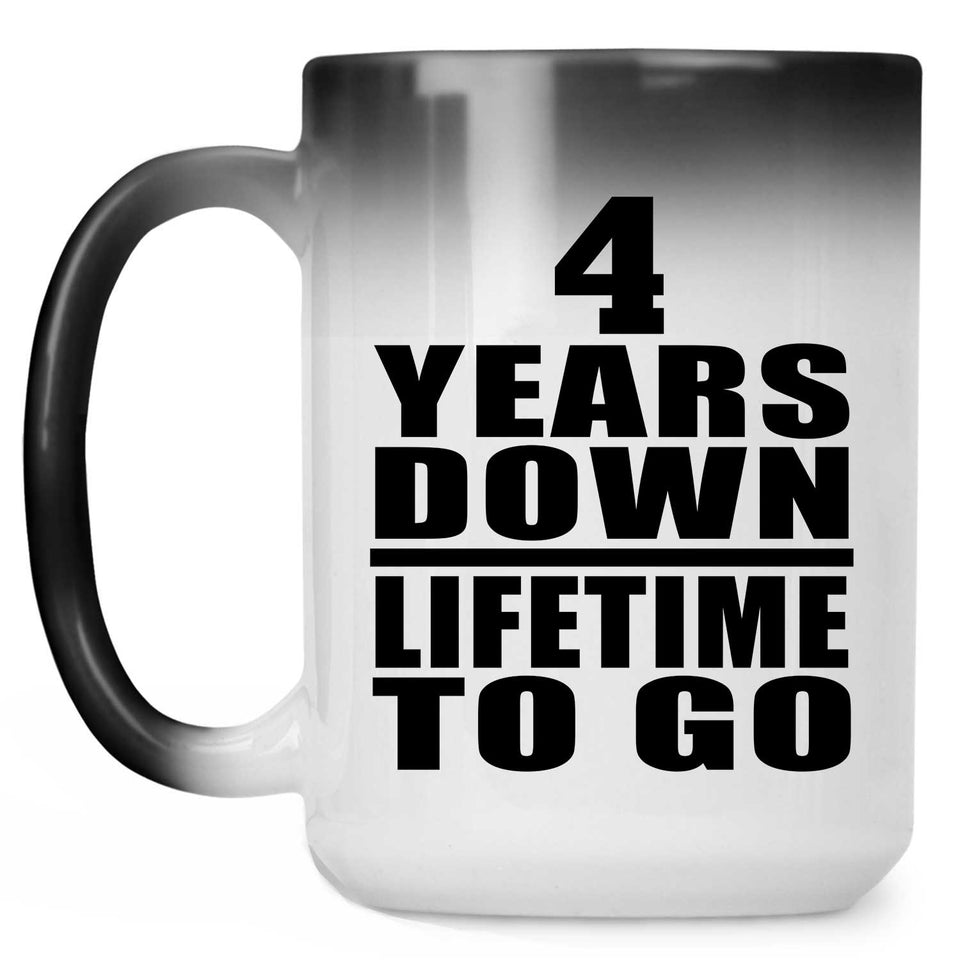 4th Anniversary 4 Years Down Lifetime To Go - 15 Oz Color Changing Mug