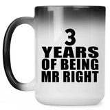3rd Anniversary 3 Years Of Being Mr Right - 15 Oz Color Changing Mug
