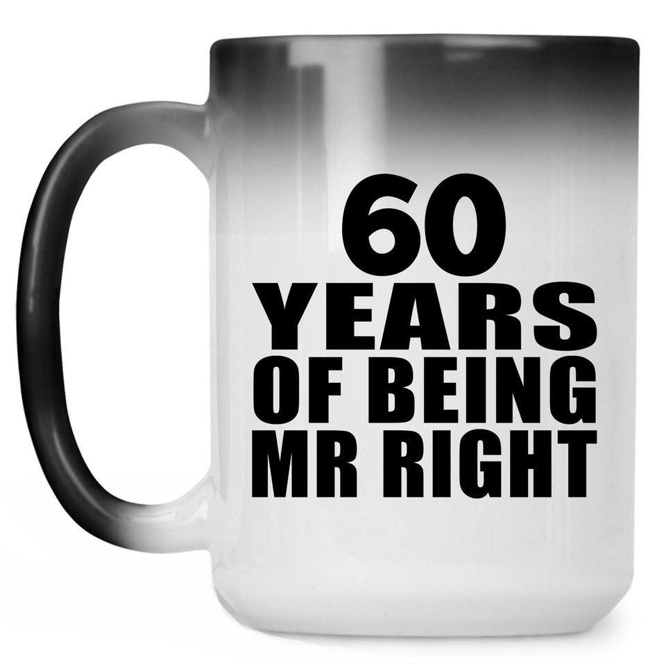60th Anniversary 60 Years Of Being Mr Right - 15 Oz Color Changing Mug