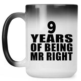 9th Anniversary 9 Years Of Being Mr Right - 15 Oz Color Changing Mug