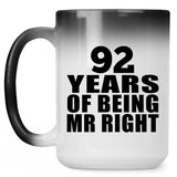 92nd Anniversary 92 Years Of Being Mr Right - 15 Oz Color Changing Mug