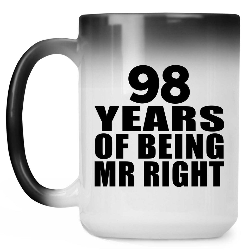 98th Anniversary 98 Years Of Being Mr Right - 15 Oz Color Changing Mug