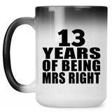 13th Anniversary 13 Years Of Being Mrs Right - 15 Oz Color Changing Mug