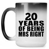 20th Anniversary 20 Years Of Being Mrs Right - 15 Oz Color Changing Mug