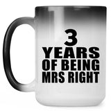 3rd Anniversary 3 Years Of Being Mrs Right - 15 Oz Color Changing Mug