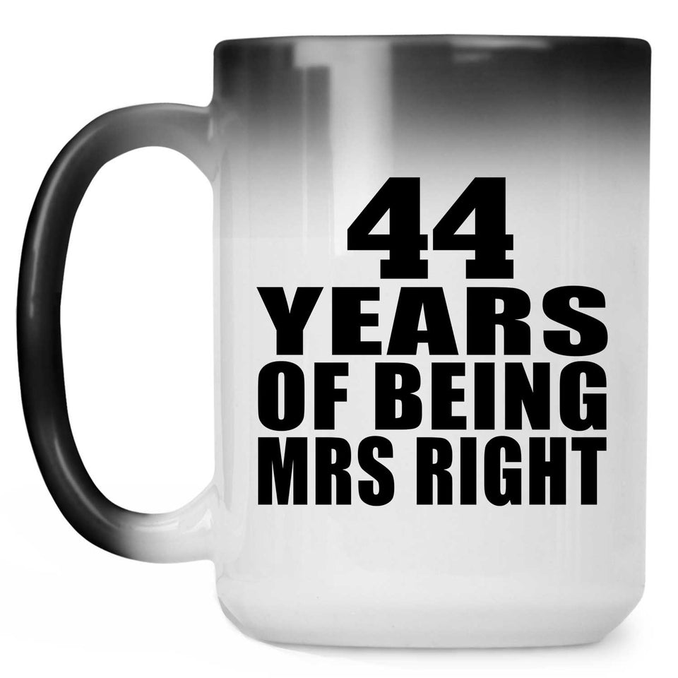 44th Anniversary 44 Years Of Being Mrs Right - 15 Oz Color Changing Mug