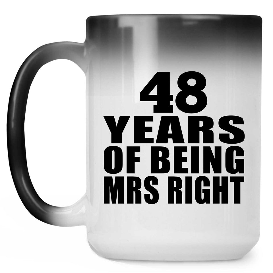 48th Anniversary 48 Years Of Being Mrs Right - 15 Oz Color Changing Mug