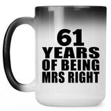 61st Anniversary 61 Years Of Being Mrs Right - 15 Oz Color Changing Mug