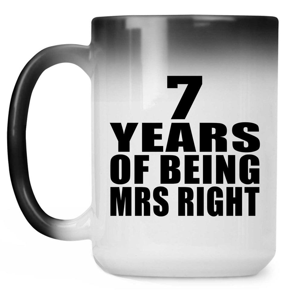 7th Anniversary 7 Years Of Being Mrs Right - 15 Oz Color Changing Mug