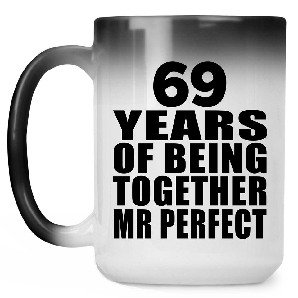 69th Anniversary 69 Years Of Being Mr Perfect - 15 Oz Color Changing Mug