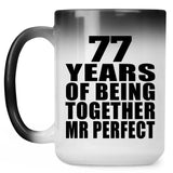 77th Anniversary 77 Years Of Being Mr Perfect - 15 Oz Color Changing Mug