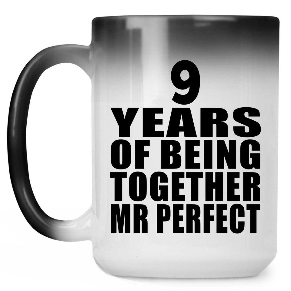 9th Anniversary 9 Years Of Being Mr Perfect - 15 Oz Color Changing Mug