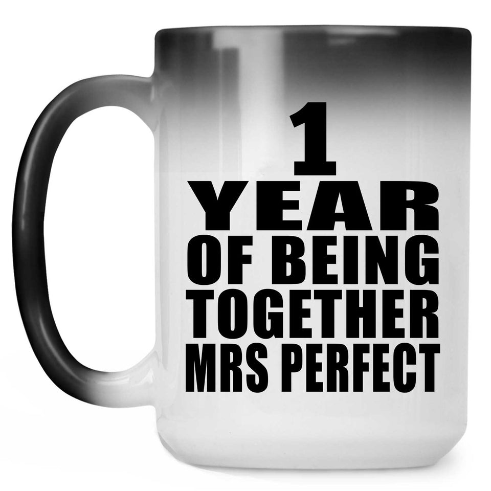 1st Anniversary 1 Year Of Being Mrs Perfect - 15 Oz Color Changing Mug