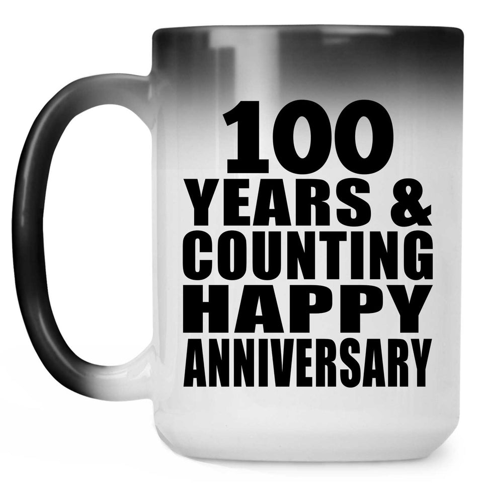Happy 100th Anniversary 100 Years & Counting - 15 Oz Color Changing Mug