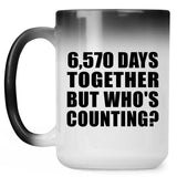 18th Anniversary 6,570 Days Together But Who's Counting - 15 Oz Color Changing Mug