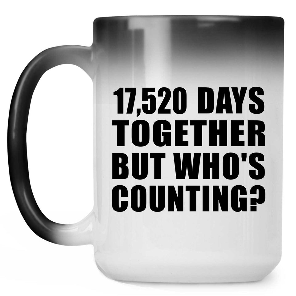 48th Anniversary 17,520 Days Together But Who's Counting - 15 Oz Color Changing Mug