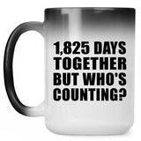 5th Anniversary 1,825 Days Together But Who's Counting - 15 Oz Color Changing Mug