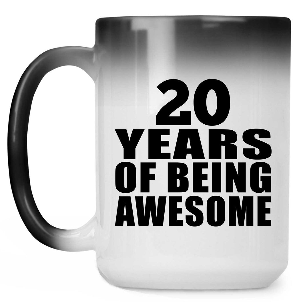 20th Birthday 20 Years Of Being Awesome - 15 Oz Color Changing Mug