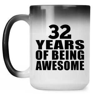 32nd Birthday 32 Years Of Being Awesome - 15 Oz Color Changing Mug