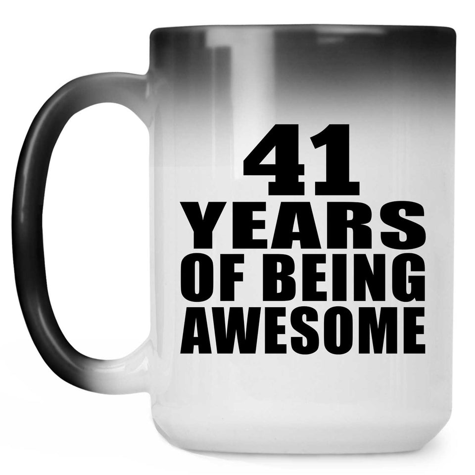 41st Birthday 41 Years Of Being Awesome - 15 Oz Color Changing Mug