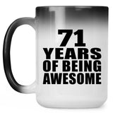 71st Birthday 71 Years Of Being Awesome - 15 Oz Color Changing Mug