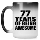 77th Birthday 77 Years Of Being Awesome - 15 Oz Color Changing Mug