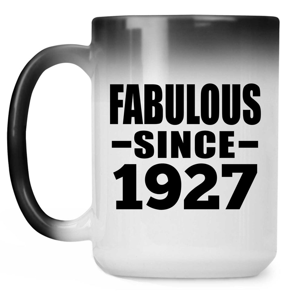 97th Birthday Fabulous Since 1927 - 15 Oz Color Changing Mug