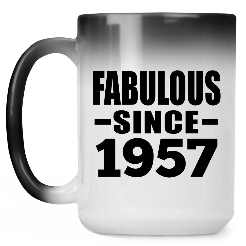 67th Birthday Fabulous Since 1957 - 15 Oz Color Changing Mug