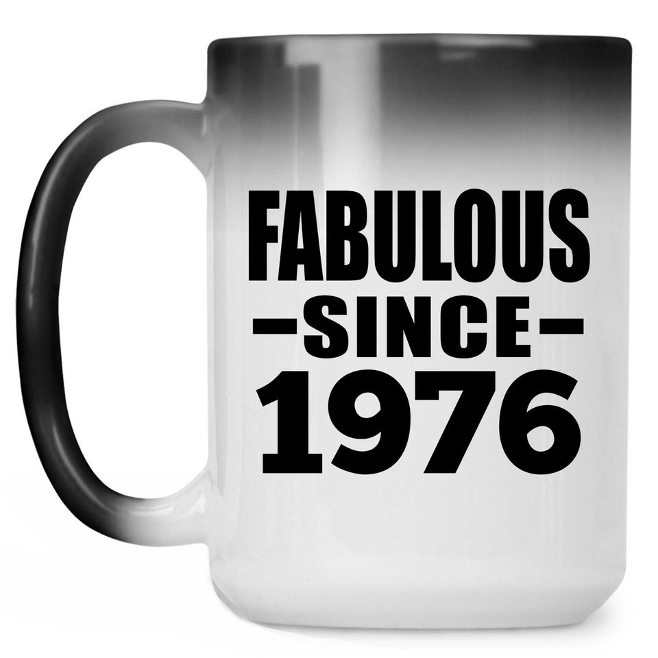 48th Birthday Fabulous Since 1976 - 15 Oz Color Changing Mug