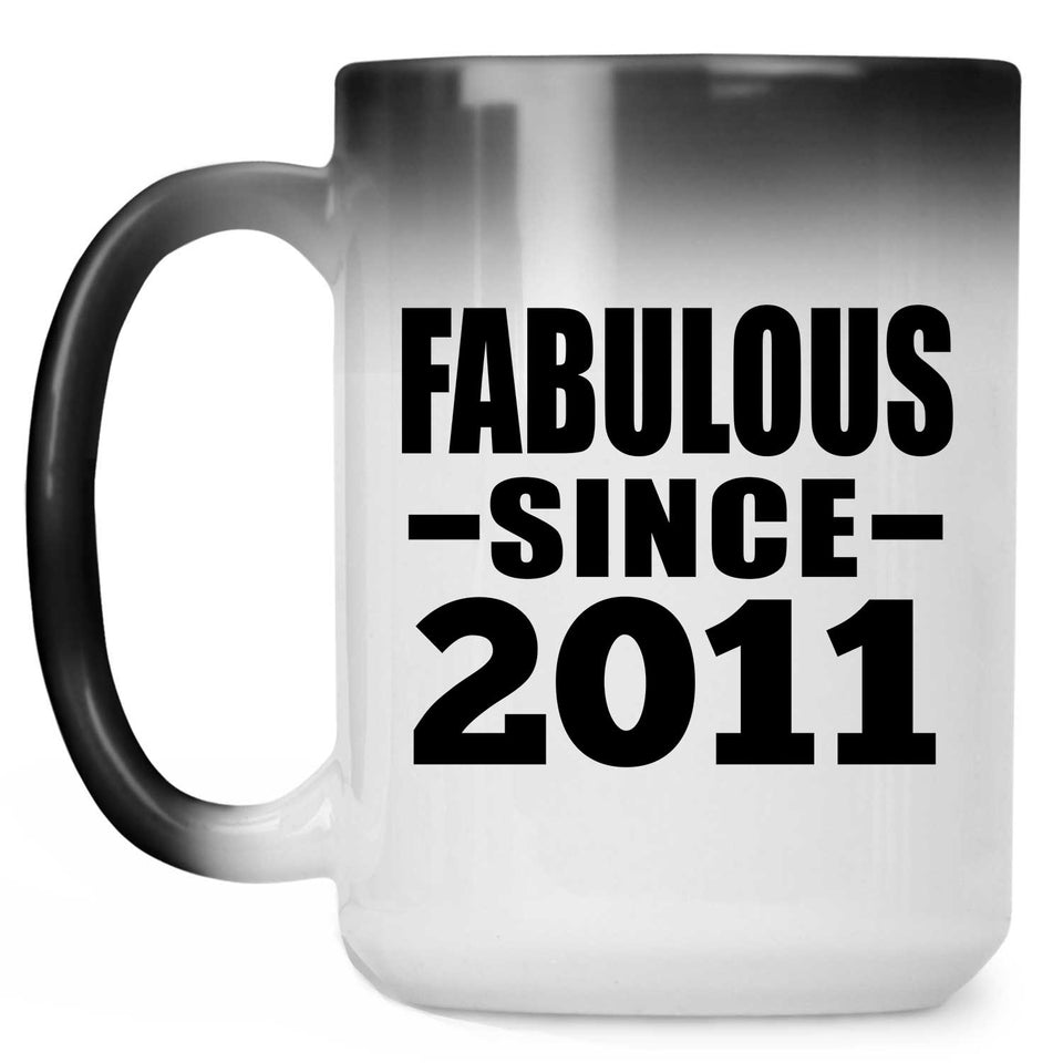 13th Birthday Fabulous Since 2011 - 15 Oz Color Changing Mug