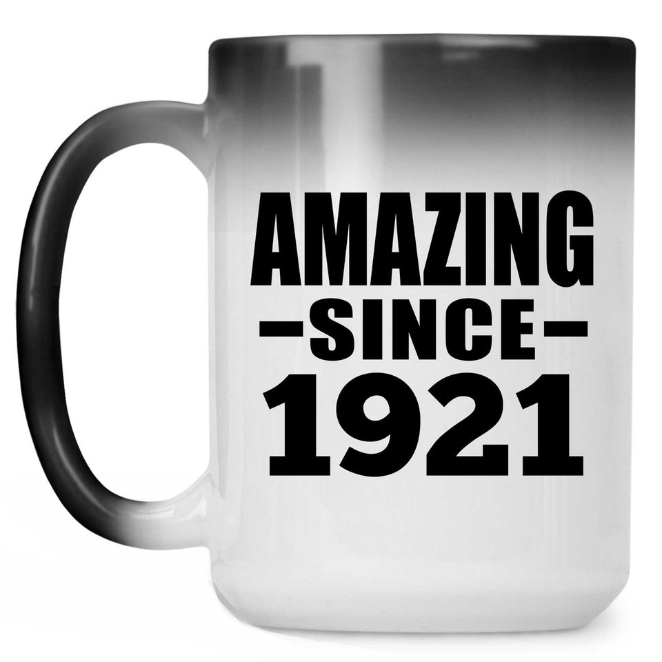 103rd Birthday Amazing Since 1921 - 15 Oz Color Changing Mug