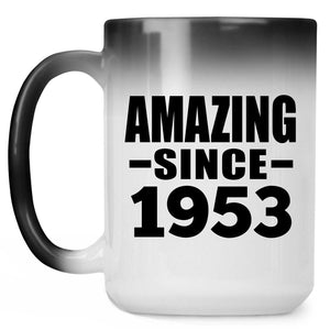 71st Birthday Amazing Since 1953 - 15 Oz Color Changing Mug