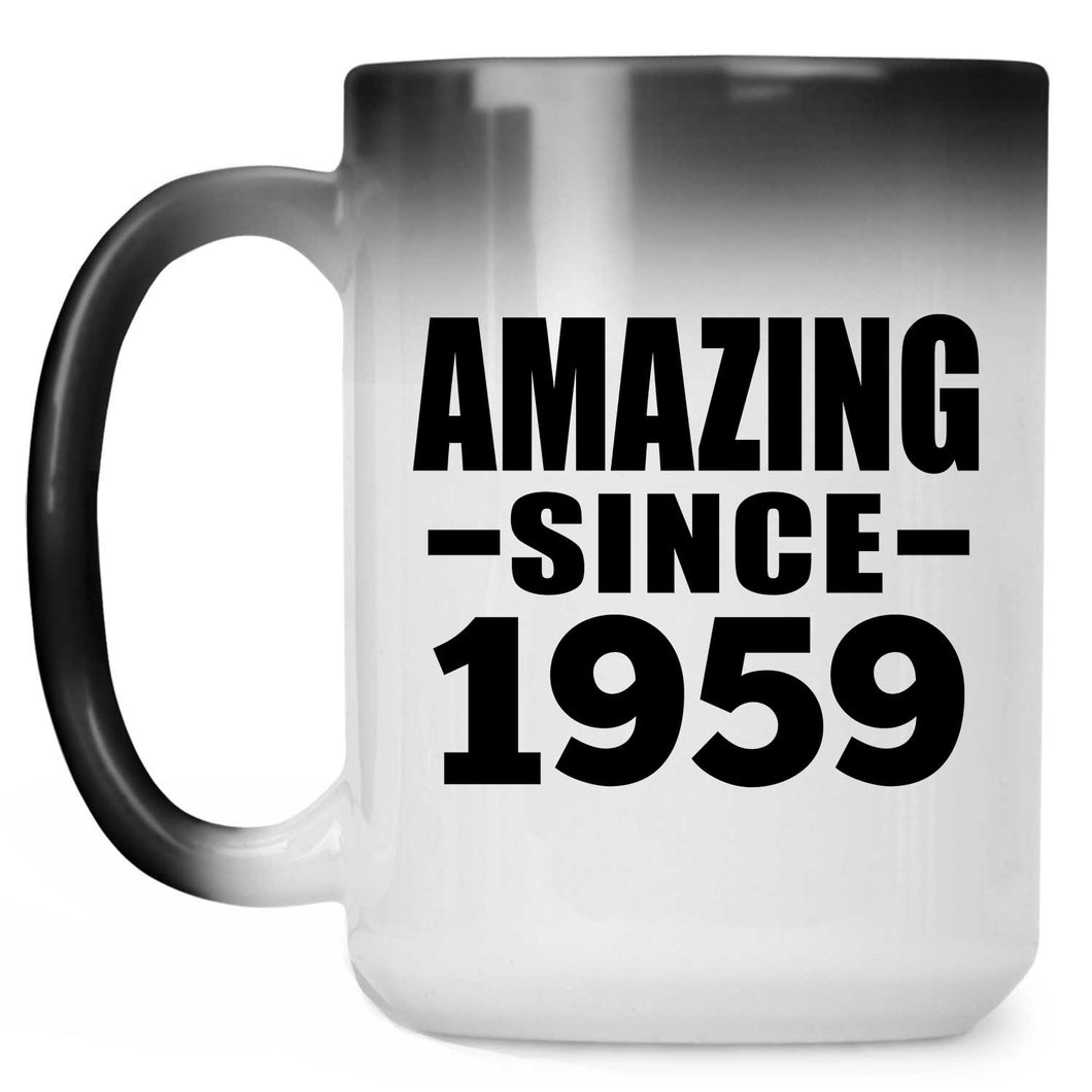 65th Birthday Amazing Since 1959 - 15 Oz Color Changing Mug