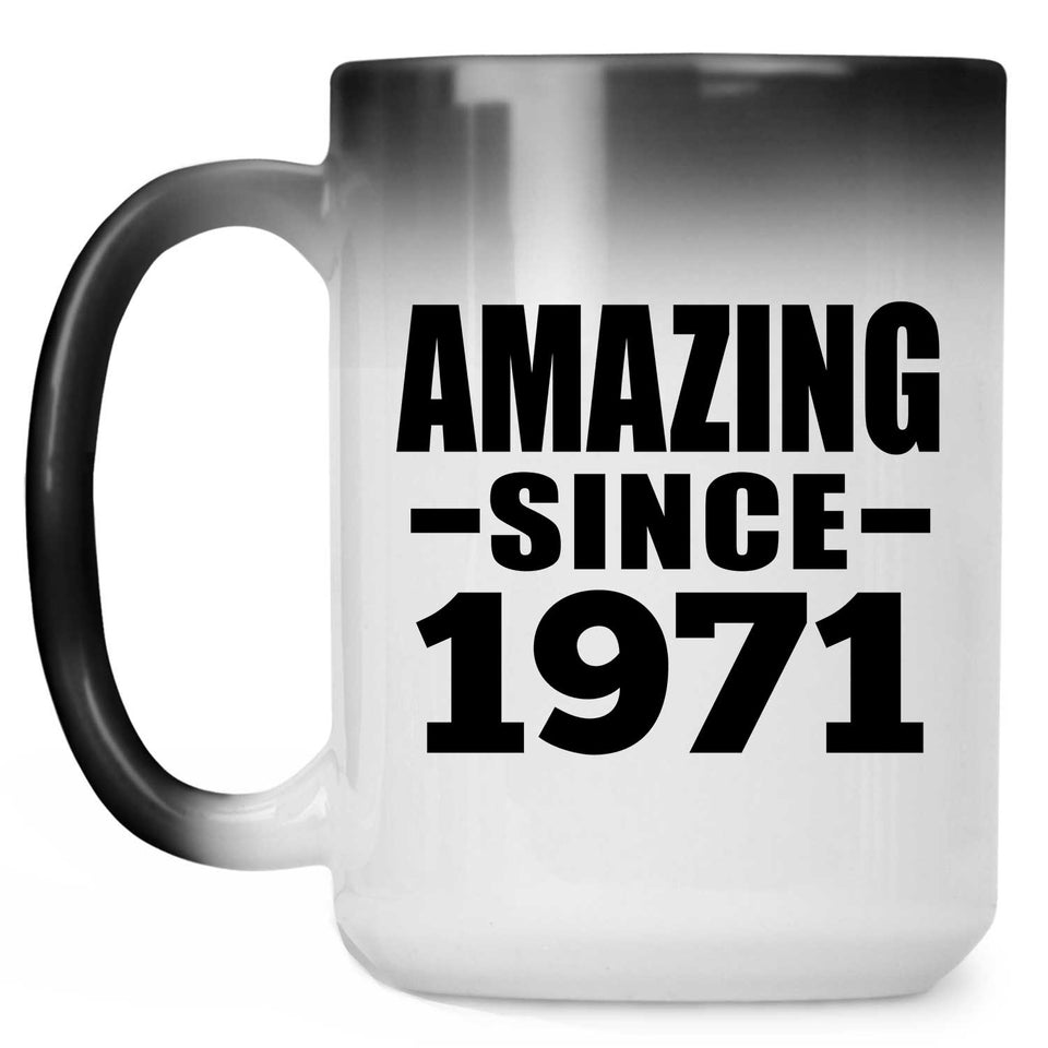 53rd Birthday Amazing Since 1971 - 15 Oz Color Changing Mug