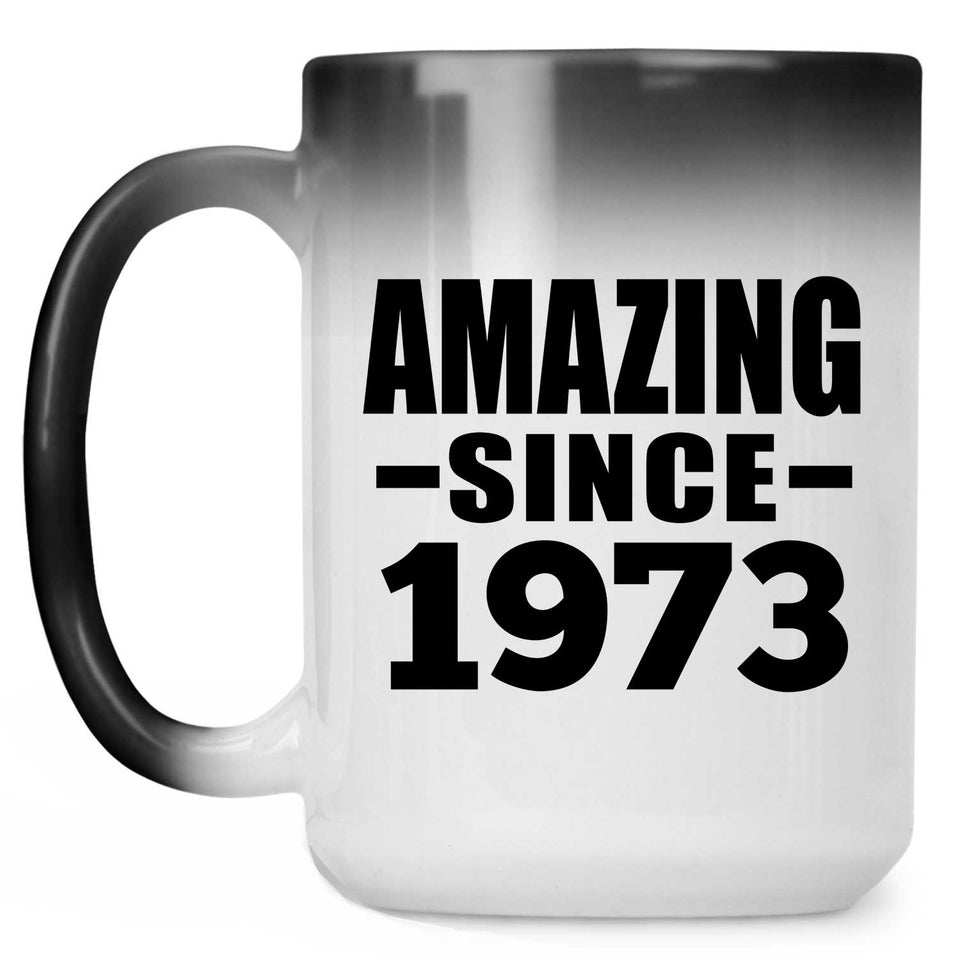 51st Birthday Amazing Since 1973 - 15 Oz Color Changing Mug