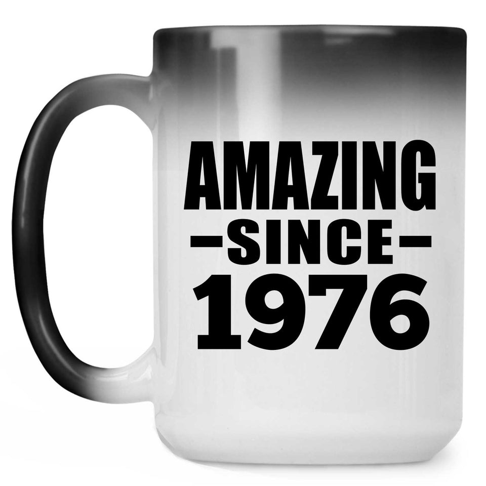 48th Birthday Amazing Since 1976 - 15 Oz Color Changing Mug