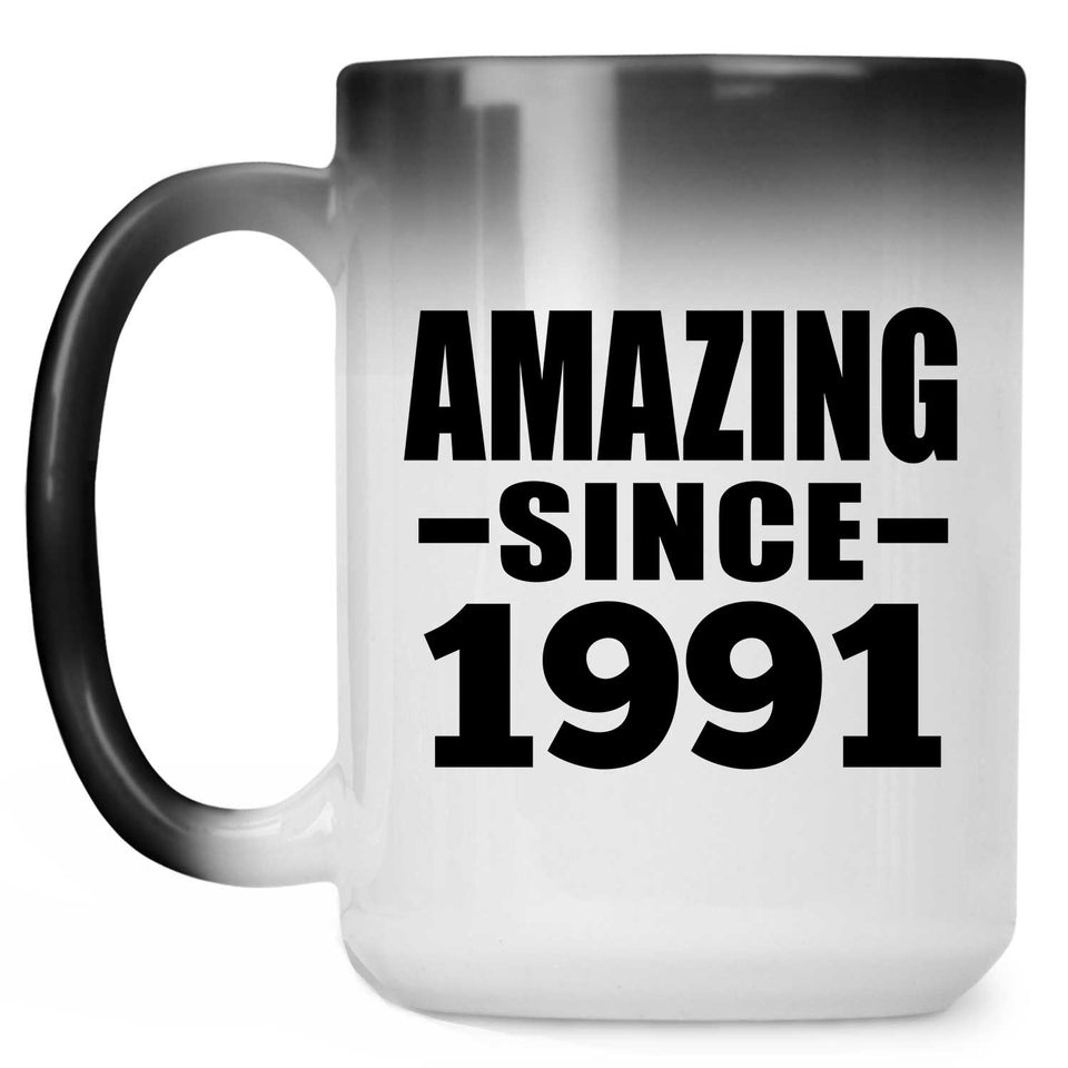 33rd Birthday Amazing Since 1991 - 15 Oz Color Changing Mug