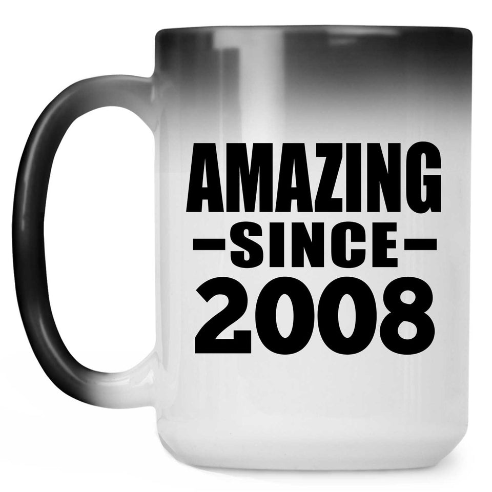 16th Birthday Amazing Since 2008 - 15 Oz Color Changing Mug