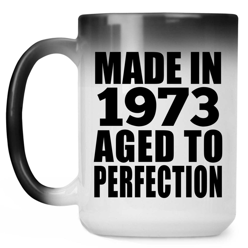 51st Birthday Made In 1973 Aged to Perfection - 15 Oz Color Changing Mug