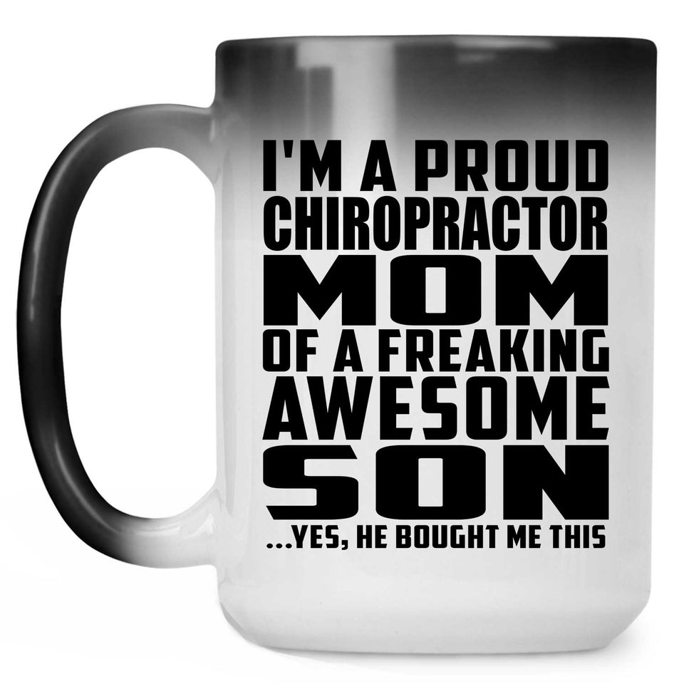 Proud Chiropractor Mom Of Awesome Son - 15 Oz Color Changing Mug