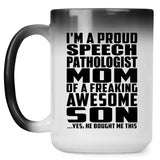 Proud Speech Pathologist Mom Of Awesome Son - 15 Oz Color Changing Mug