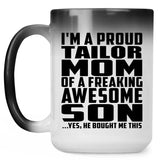Proud Tailor Mom Of Awesome Son - 15 Oz Color Changing Mug
