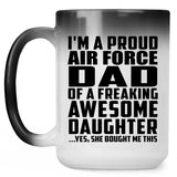 Proud Air Force Dad Of Awesome Daughter - 15 Oz Color Changing Mug
