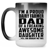Proud Dairy Farmer Dad Of Awesome Daughter - 15 Oz Color Changing Mug