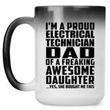 Proud Electrical Technician Dad Of Awesome Daughter - 15 Oz Color Changing Mug