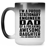 Proud Stationary Engineer Dad Of Awesome Daughter - 15 Oz Color Changing Mug
